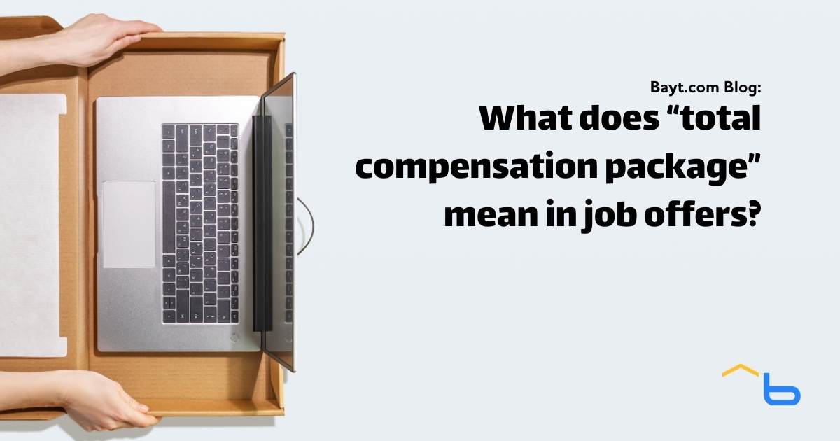 What does “total compensation package” mean in job offers?