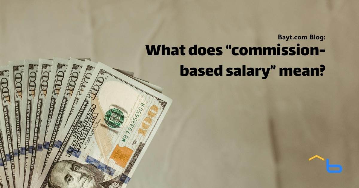 What does “commission based salary” mean?