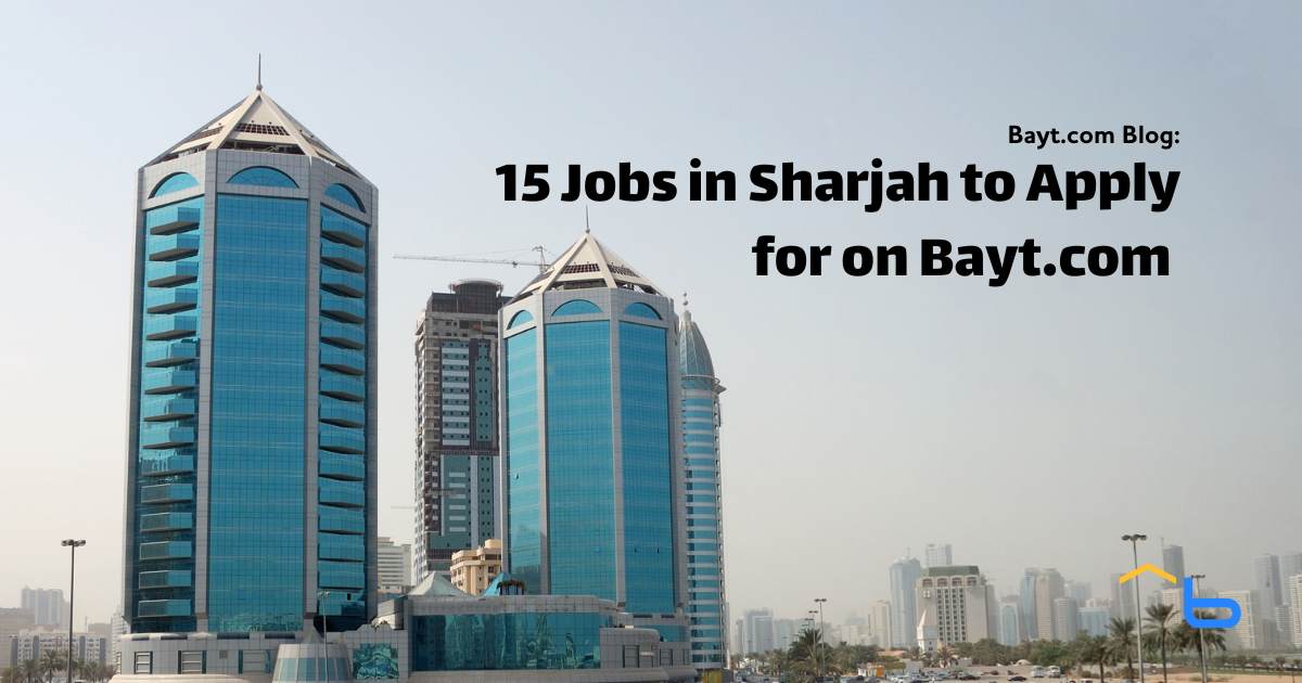 15 Jobs in Sharjah to Apply for on Bayt.com (Jan 2025)