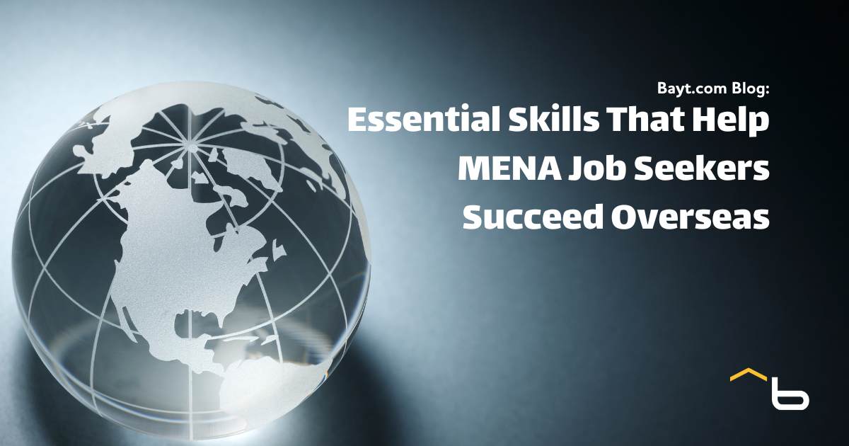 Essential Skills That Help MENA Job Seekers Succeed Overseas