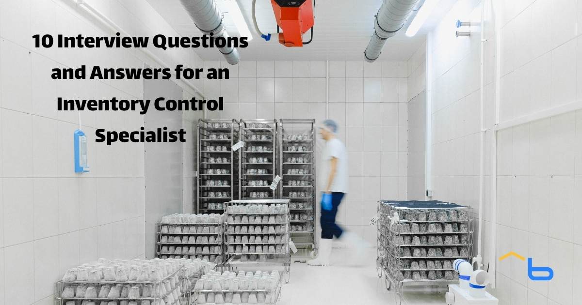 10 Interview Questions and Answers for an Inventory Control Specialist