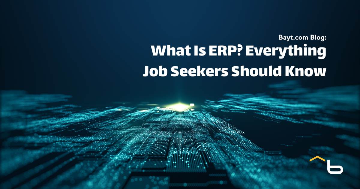 What Is ERP? Everything Job Seekers Should Know