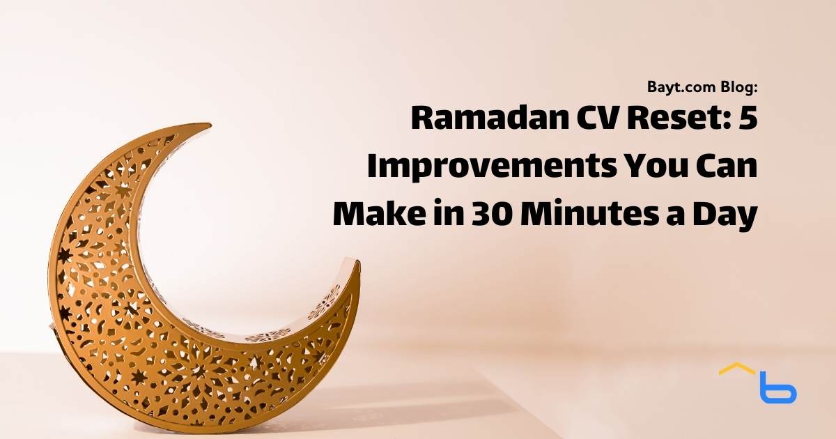Ramadan CV Reset: 5 Improvements You Can Make in 30 Minutes a Day