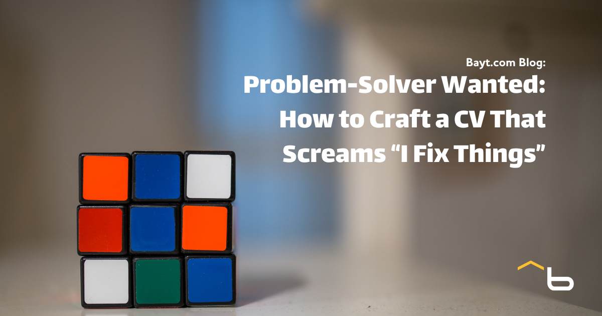 Problem-Solver Wanted: How to Craft a CV That Screams “I Fix Things”