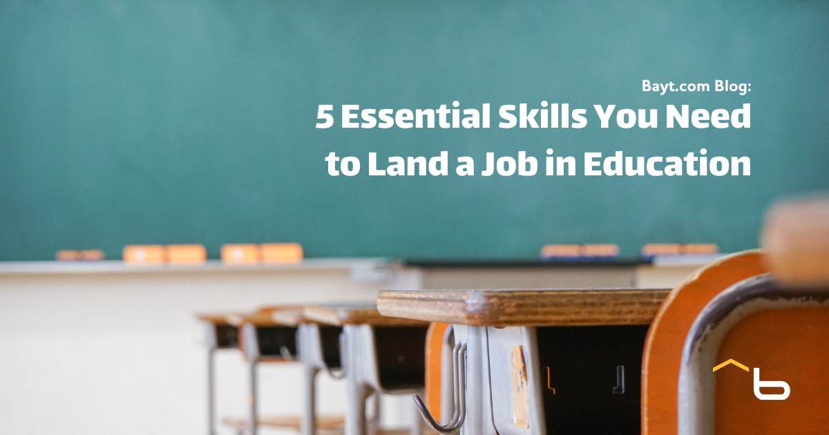 5 Essential Skills You Need to Land a Job in Education