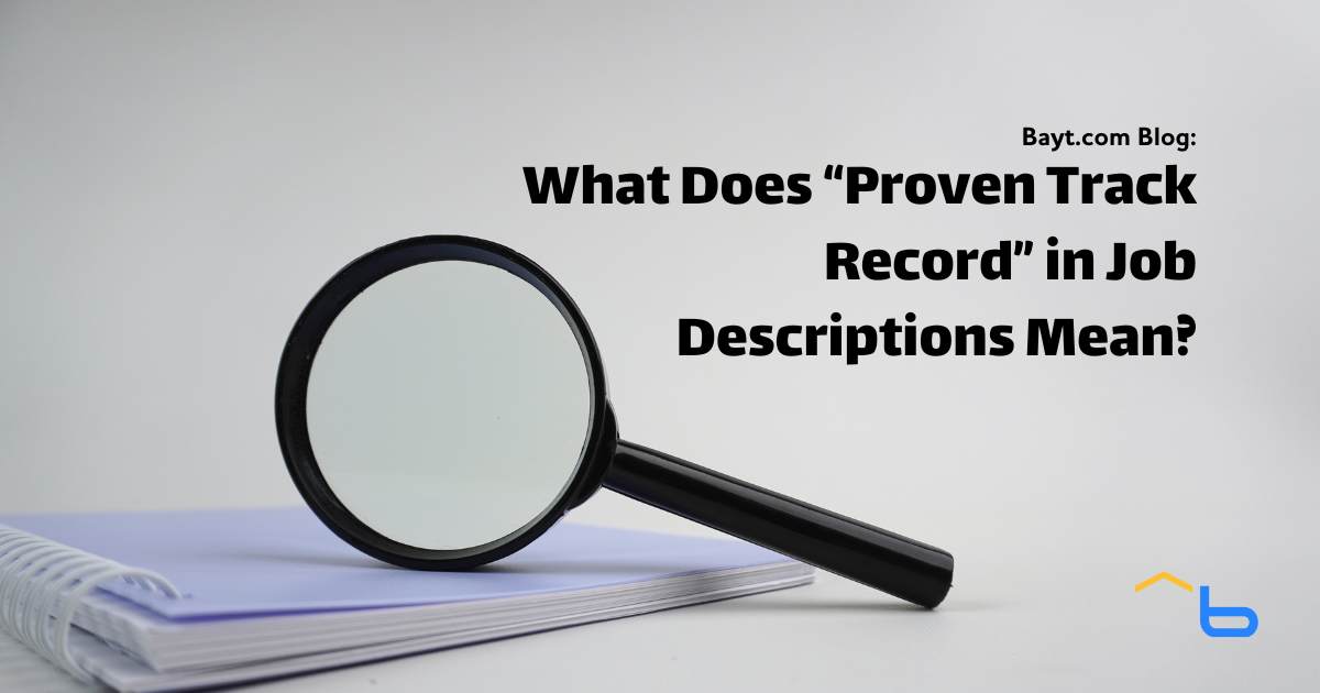 What Does “Proven Track Record” in Job Descriptions Mean?