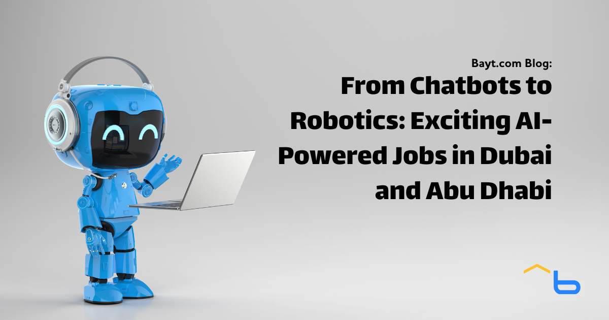 From Chatbots to Robotics: Exciting AI-Powered Jobs in Dubai and Abu Dhabi