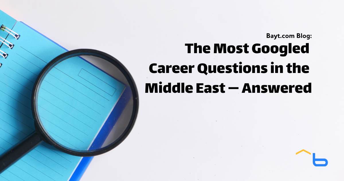 The Most Googled Career Questions in the Middle East — Answered