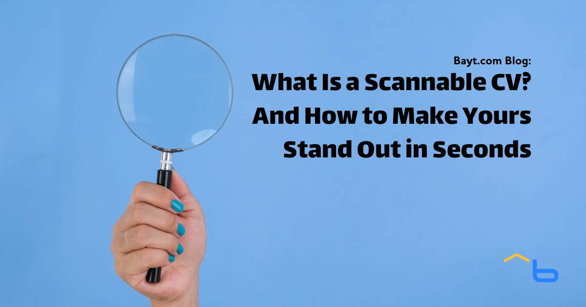 What Is a Scannable CV? And How to Make Yours Stand Out in Seconds