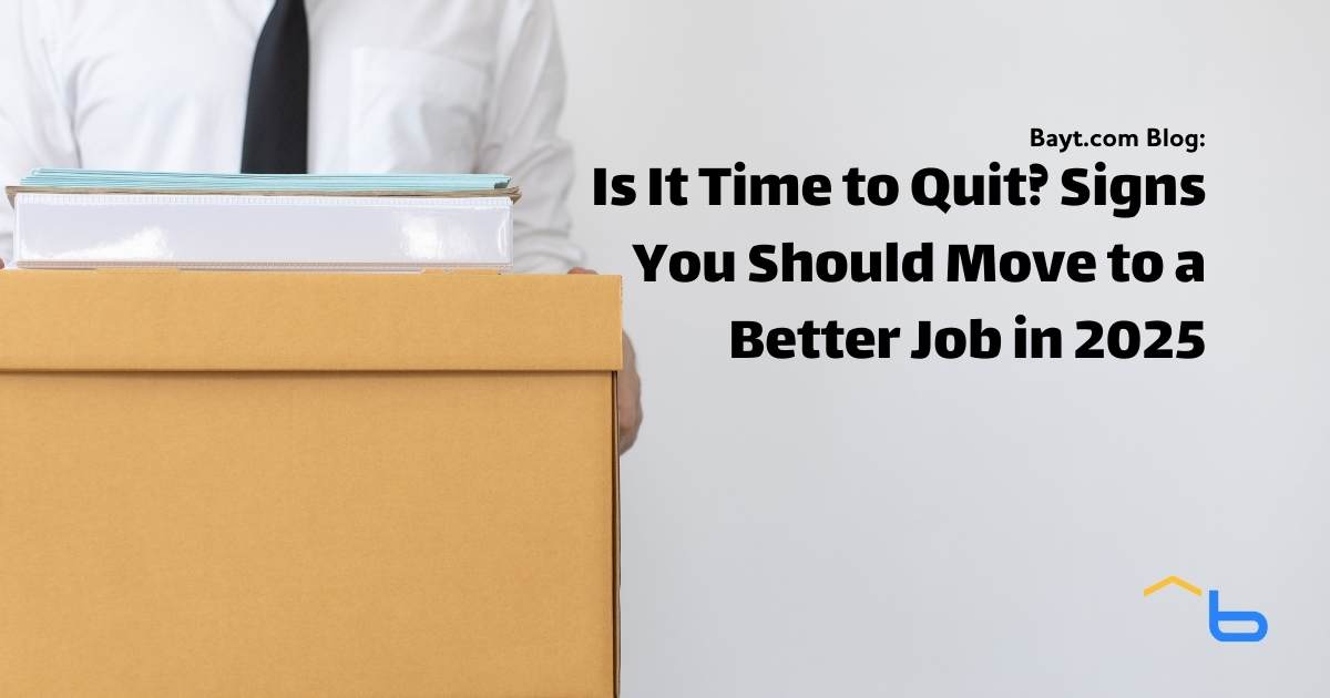 Is It Time to Quit? Signs You Should Move to a Better Job in 2025