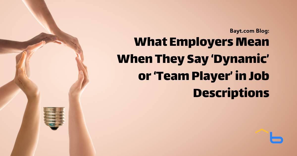 What Employers Mean When They Say ‘Dynamic’ or ‘Team Player’ in Job Descriptions