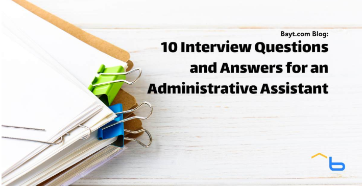 10 Interview Questions and Answers for an Administrative Assistant