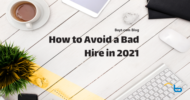 How to Avoid a Bad Hire in 2021