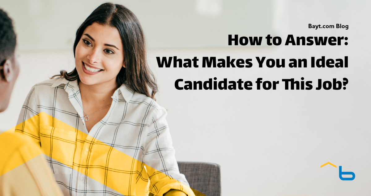 How to Answer: What Makes You an Ideal Candidate for This Job?