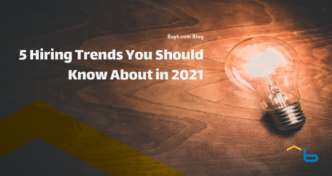 5 Hiring Trends You Should Know About in 2021