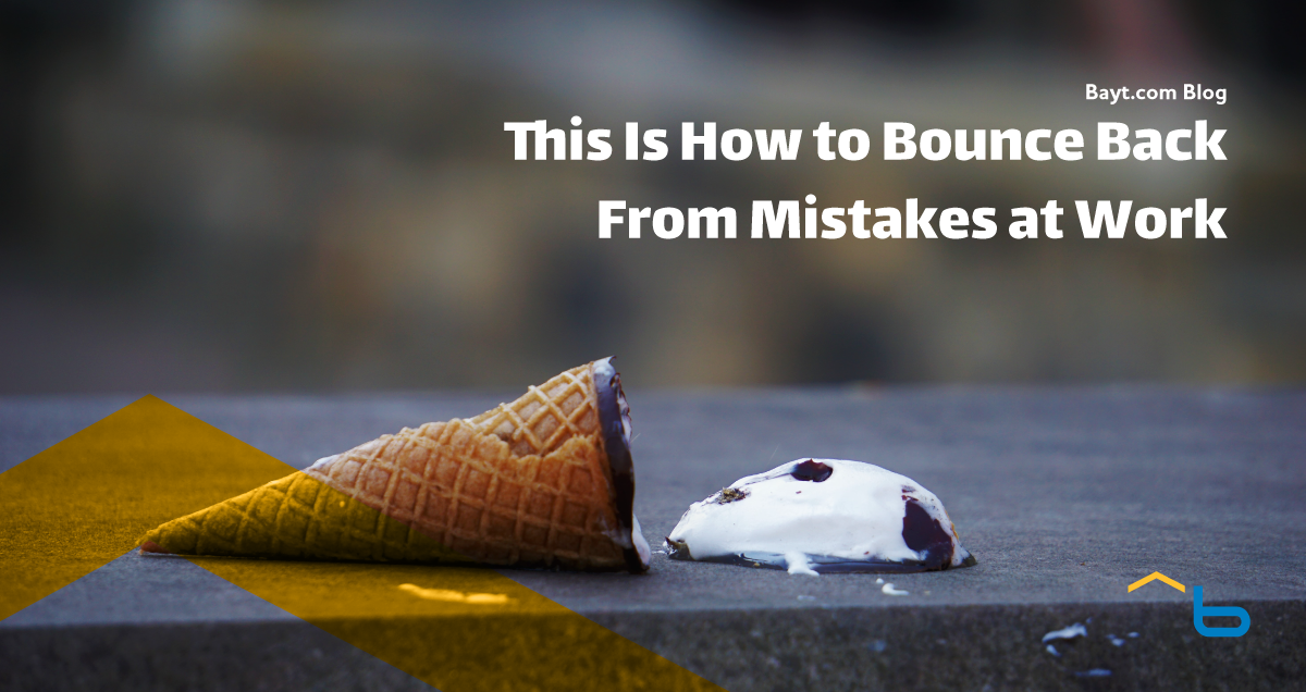 This Is How to Bounce Back from Mistakes at Work