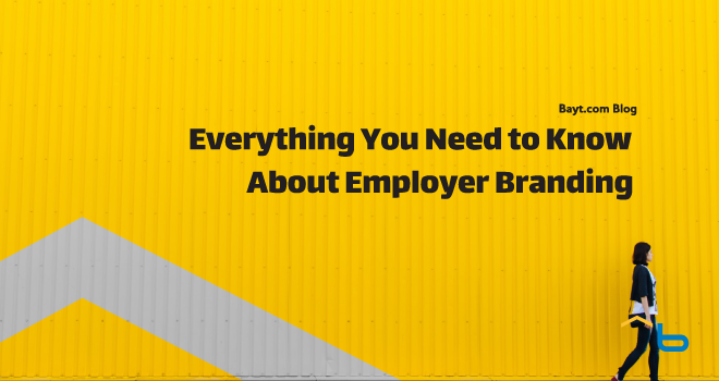 Everything You Need to Know About Employer Branding