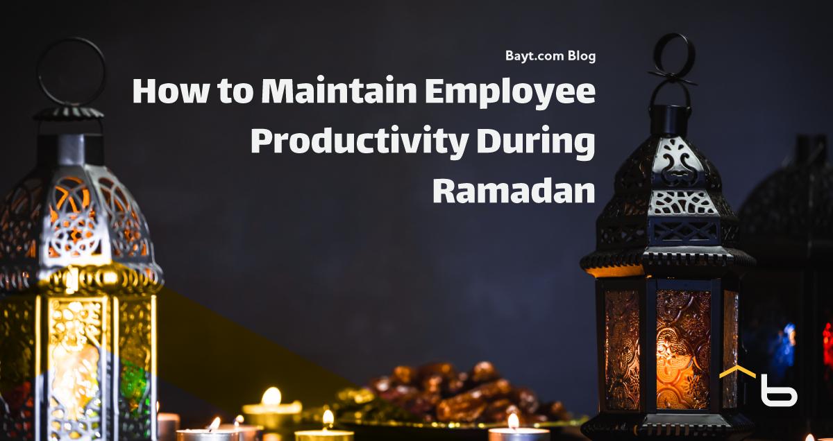 How to Maintain Employee Productivity During Ramadan