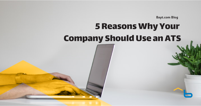 5 Reasons Why Your Company Should Use an ATS