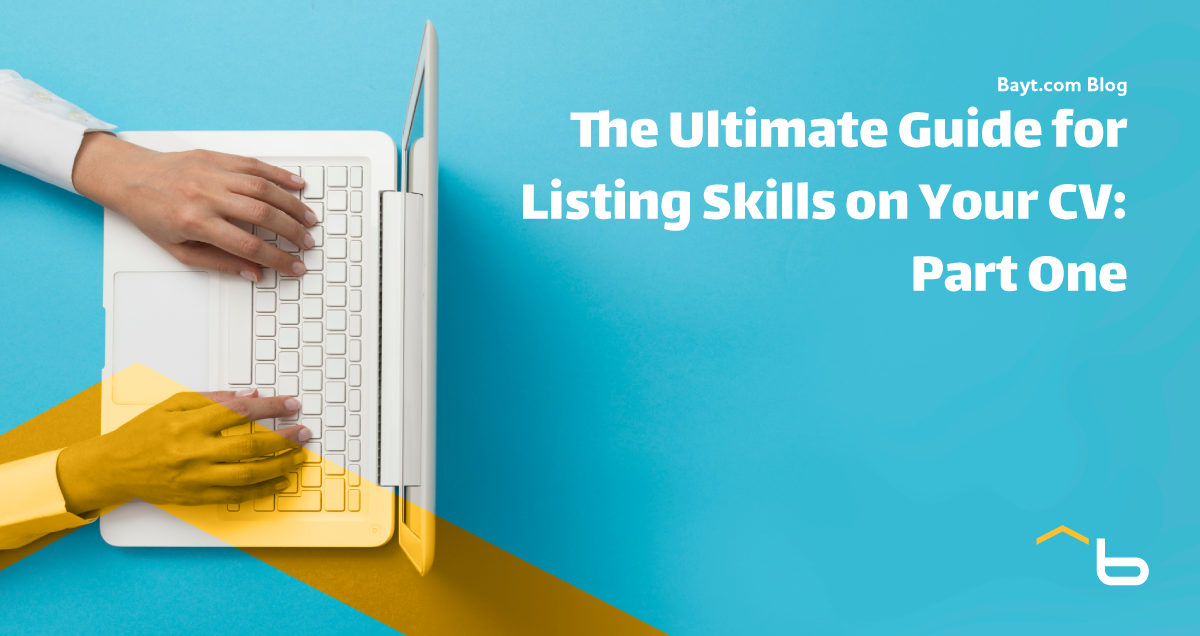 The Ultimate Guide for Listing Skills on Your CV: Part One