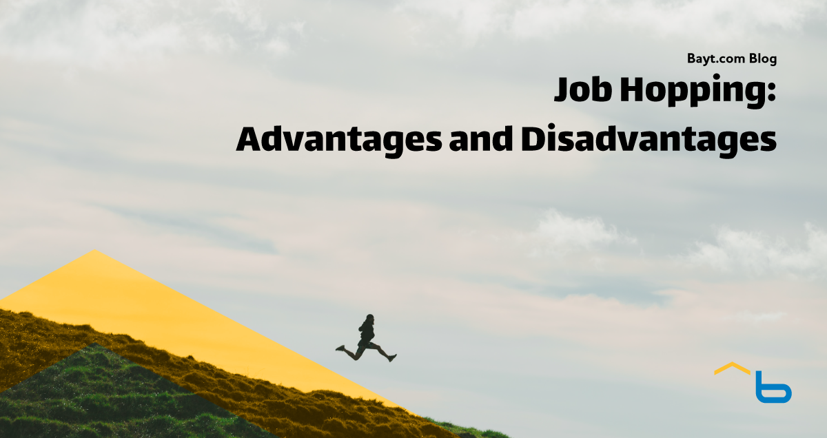 Job Hopping: Advantages and Disadvantages