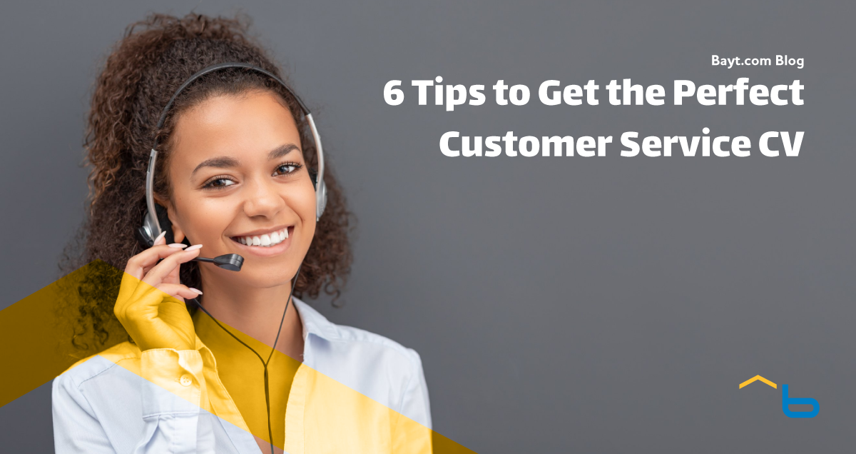 6 Tips to Get the Perfect Customer Service CV