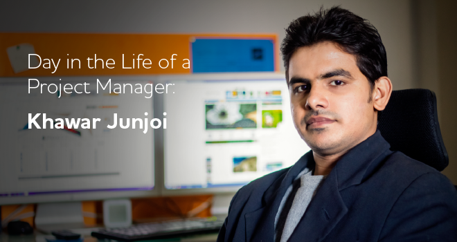 Day in the Life of a Project Manager: Khawar Junjoi