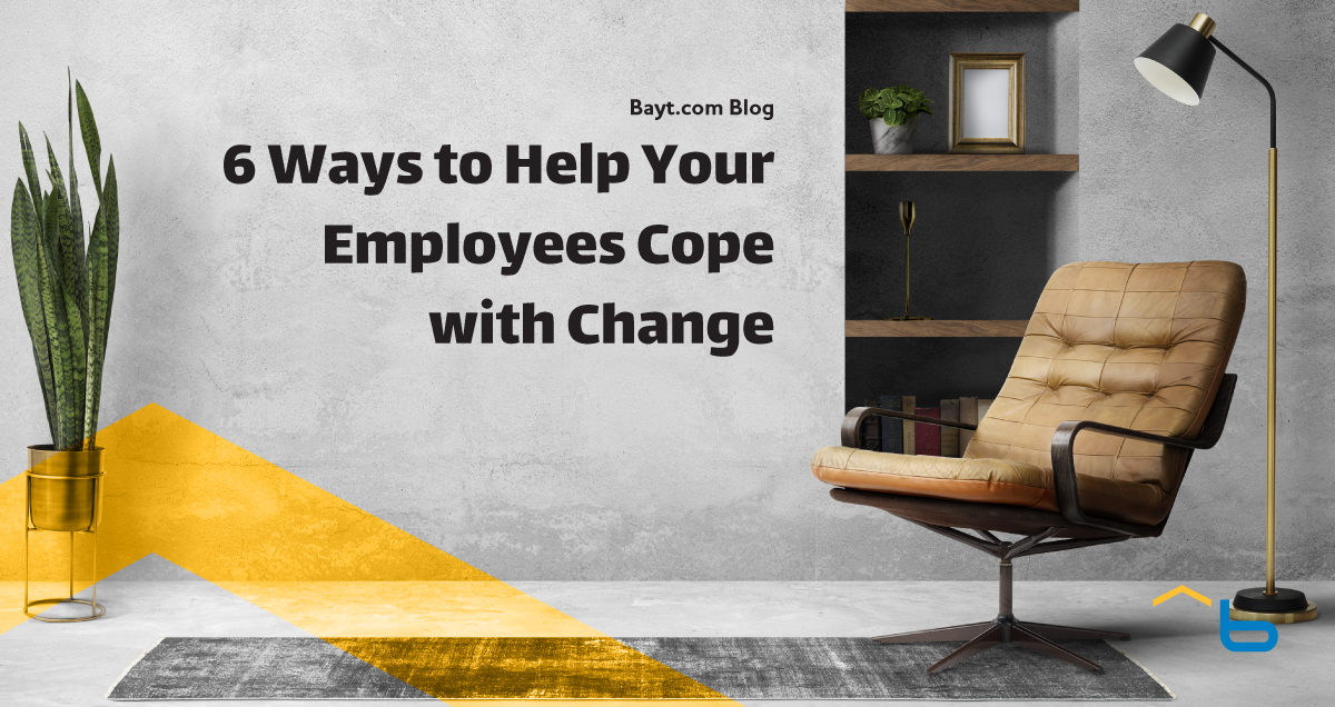 6 Ways to Help Your Employees Cope with Change