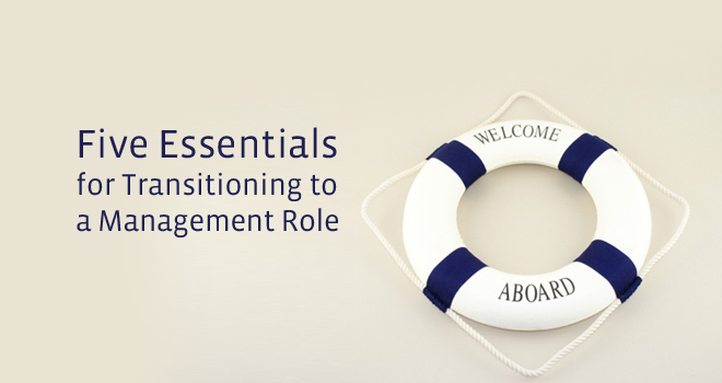 Five Essentials for Transitioning to a Management Role