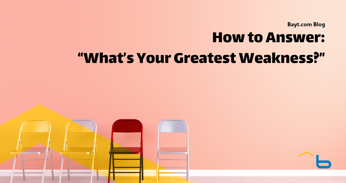 How to Answer: "What's Your Greatest Weakness?"