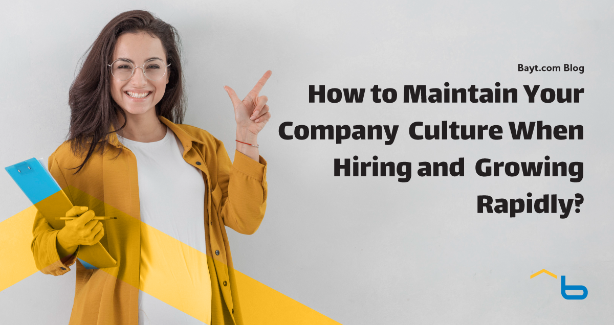 How to Maintain Your Company Culture When Hiring and Growing Rapidly?