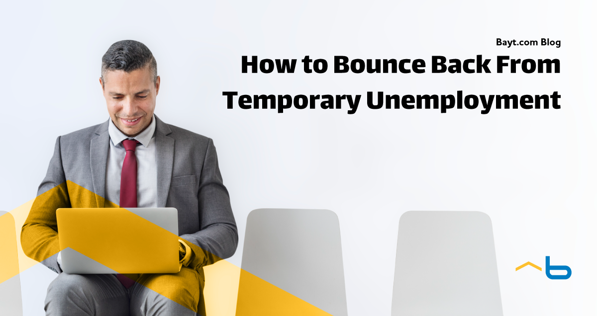 How to Bounce Back From Temporary Unemployment