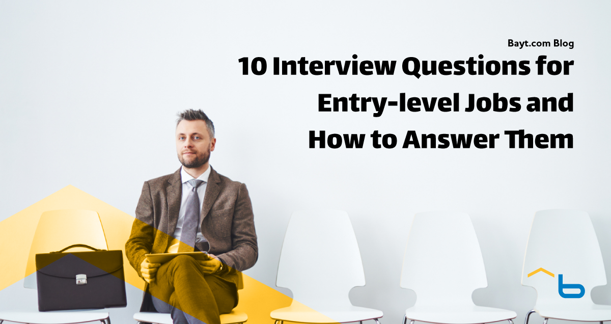 10 Interview Questions for Entry Level Jobs and How to Answer Them