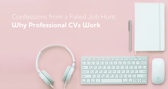 Confessions from a Failed Job Hunt: Why Professional CVs Work