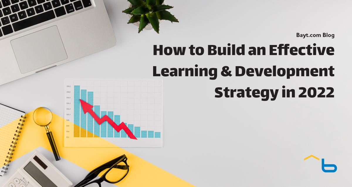How to Build an Effective Learning & Development Strategy in 2022