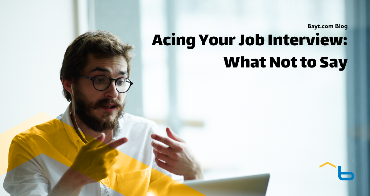 Acing Your Job Interview: What Not to Say