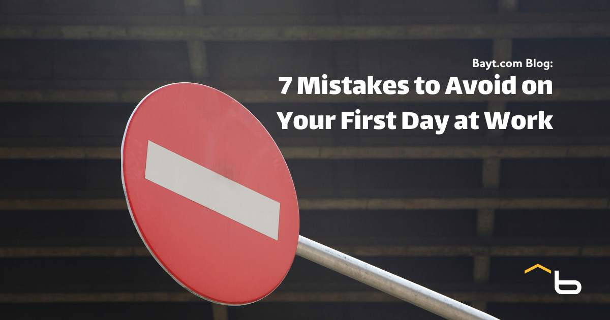 7 Mistakes to Avoid on Your First Day at Work