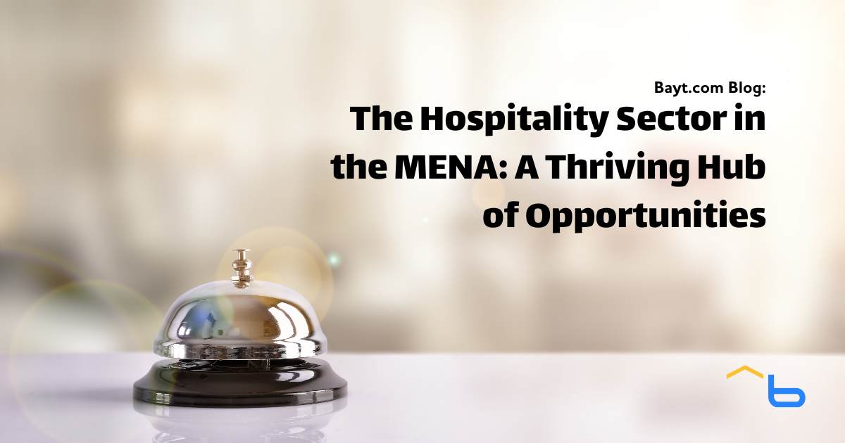 The Hospitality Sector in the MENA: A Thriving Hub of Opportunities