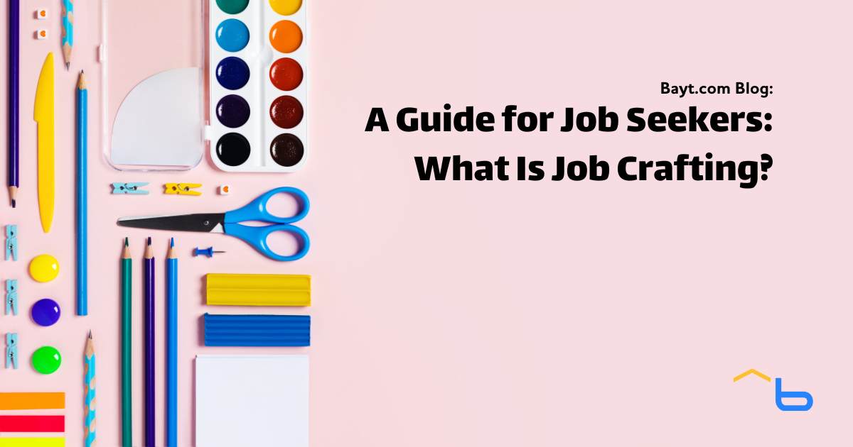 A Guide for Job Seekers: What Is Job Crafting?