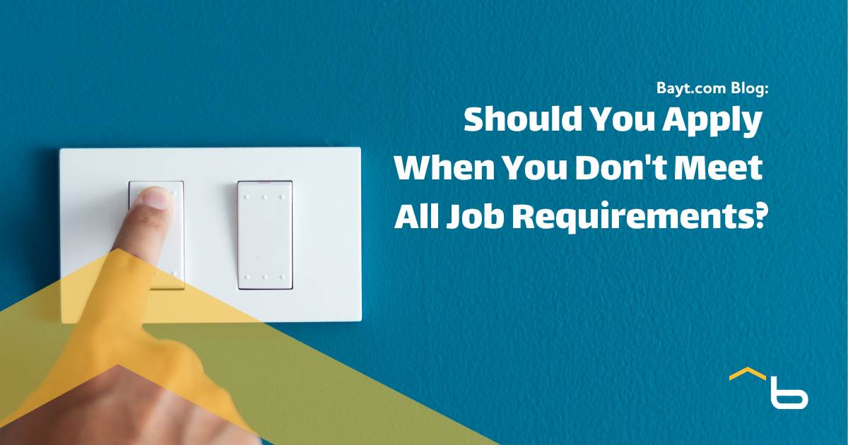 Should You Apply When You Don't Meet All Job Requirements?