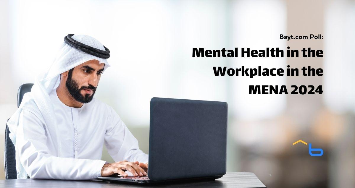 Bayt.com Poll: Mental Health in the Workplace in the MENA 2024