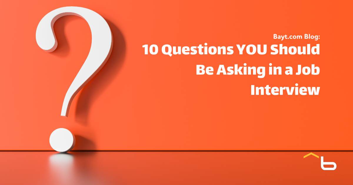 10 Questions YOU Should Be Asking in a Job Interview
