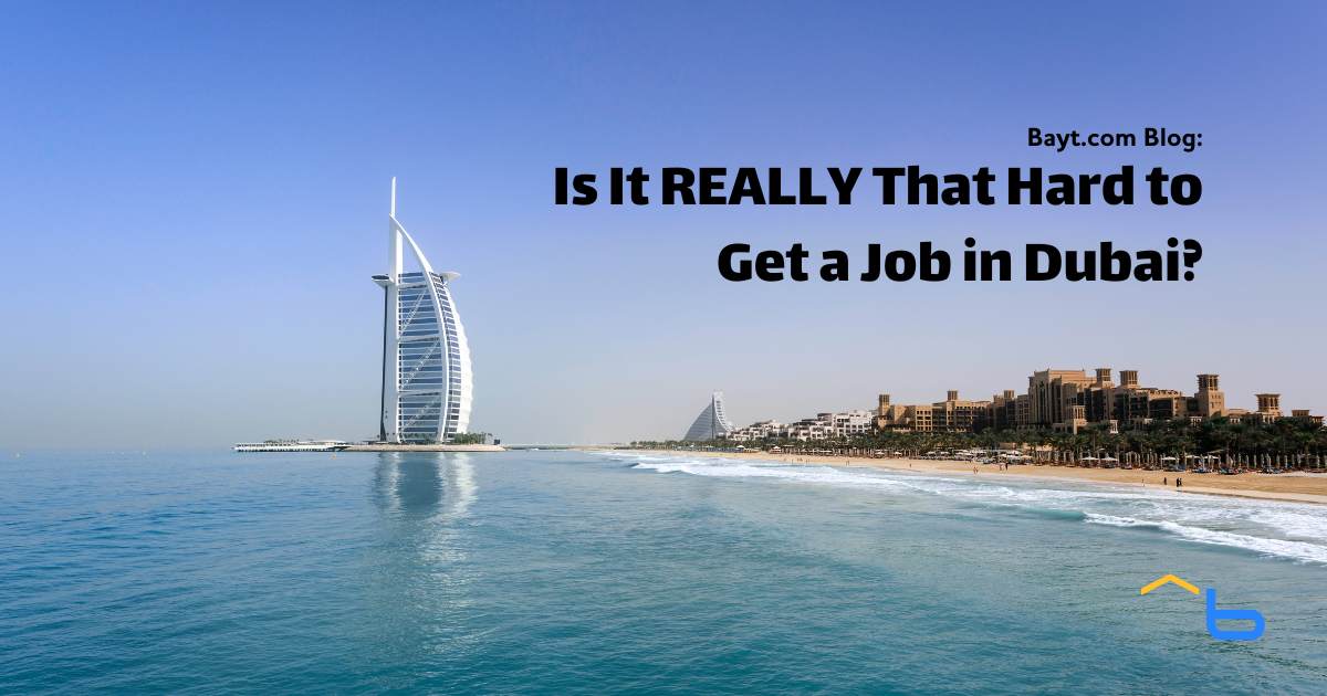 Is It REALLY That Hard to Get a Job in Dubai?