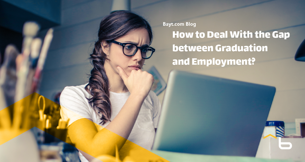 How to Deal With the Gap between Graduation and Employment?